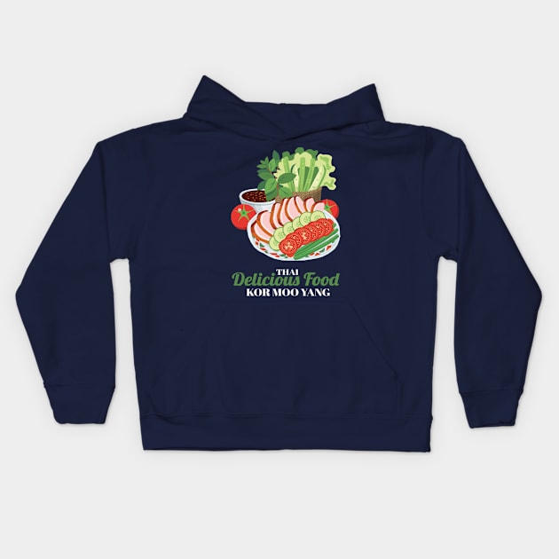 Kor Moo Yang Thai Delicious Food Kids Hoodie by KewaleeTee